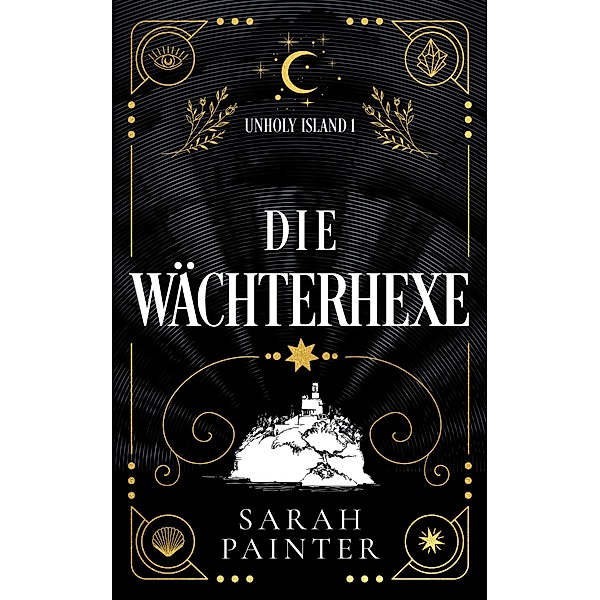 Die Wächterhexe / Unholy Island Bd.1, Sarah Painter