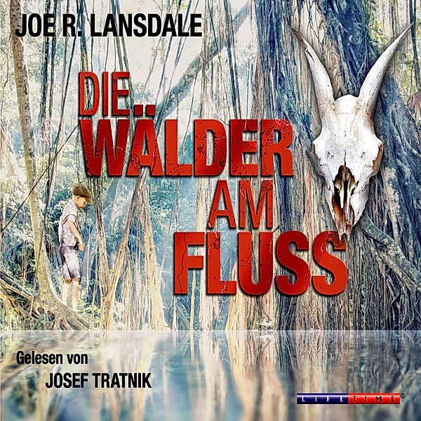 Die Wälder am Fluss, 5 Audio-CDs, Joe R. Lansdale