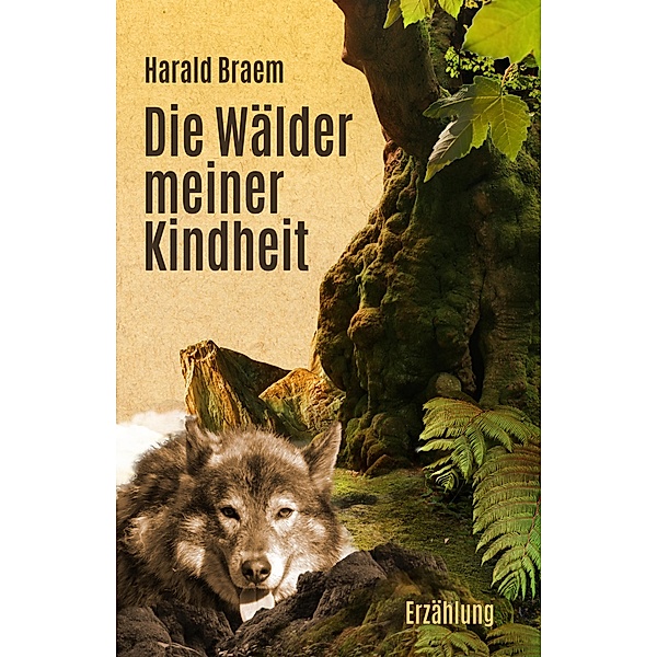 Die Wälder meiner Kindheit, Harald Braem