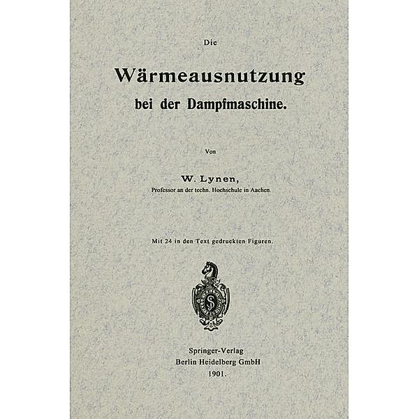 Die Wärmeausnutzung bei der Dampfmaschine, Wilhelm Lynen