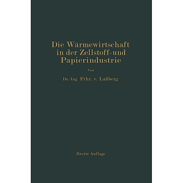 Die Wärmewirtschaft in der Zellstoff- und Papierindustrie, J. Laßberg