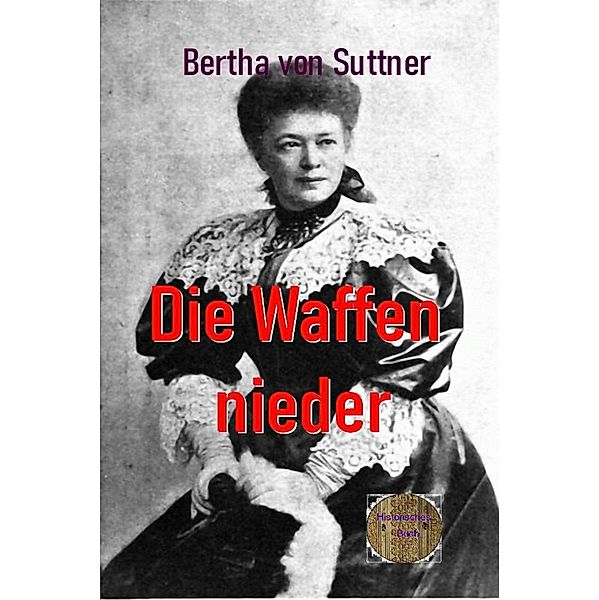 Die Waffen nieder!, Bertha von Suttner von Suttner