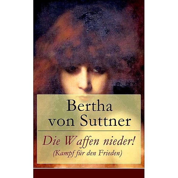 Die Waffen nieder! (Kampf für den Frieden), Bertha von Suttner