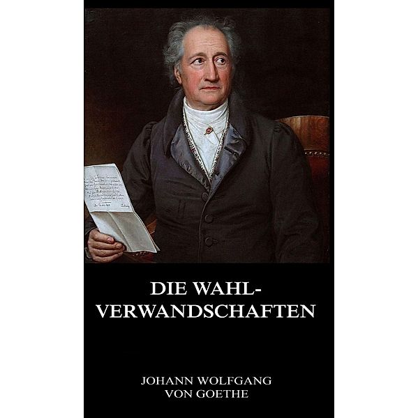 Die Wahlverwandschaften, Johann Wolfgang von Goethe