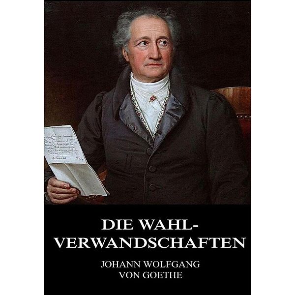Die Wahlverwandschaften, Johann Wolfgang von Goethe