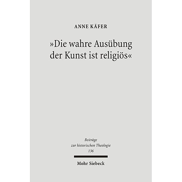 Die wahre Ausübung der Kunst ist religiös, Anne Käfer