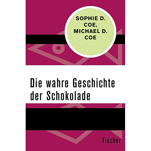 Die wahre Geschichte der Schokolade, Sophie D. Coe, Michael D. Coe