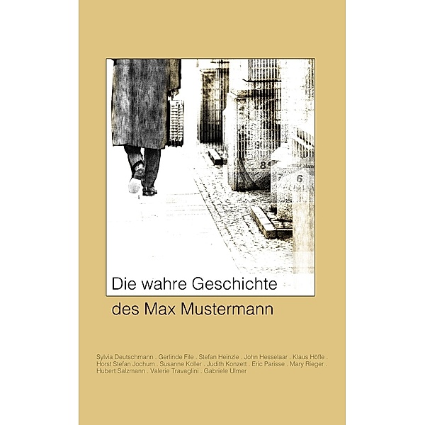 Die wahre Geschichte des Max Mustermann