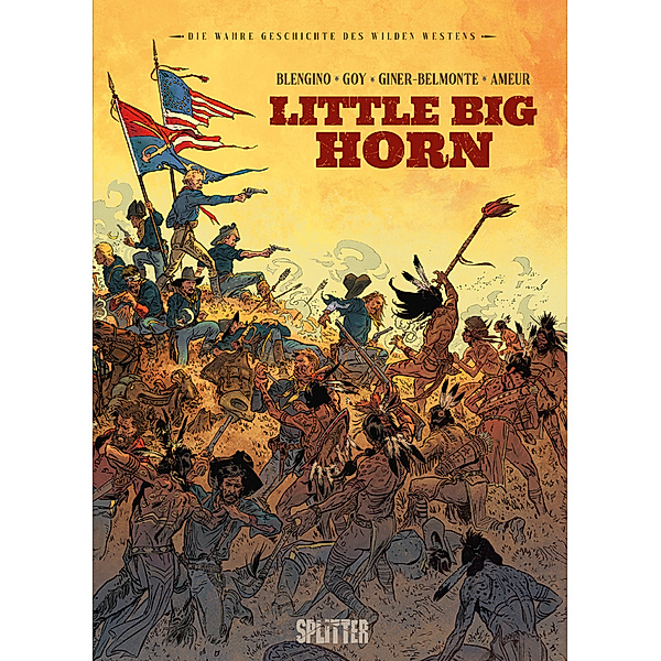 Die Wahre Geschichte des Wilden Westens: Little Big Horn, Luca Blengino, David Goy