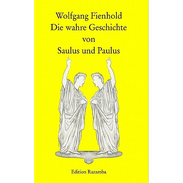 Die wahre Geschichte von Saulus und Paulus, Wolfgang Fienhold