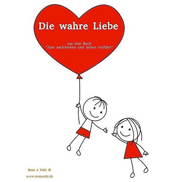 Die wahre Liebe, Rent a Tobi