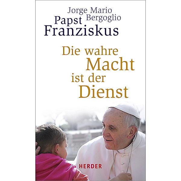 Die wahre Macht ist der Dienst, Franziskus