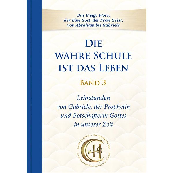 Die wahre Schule ist das Leben - Band 3 / Die wahre Schule ist das Leben - eBook Bd.3, Gabriele