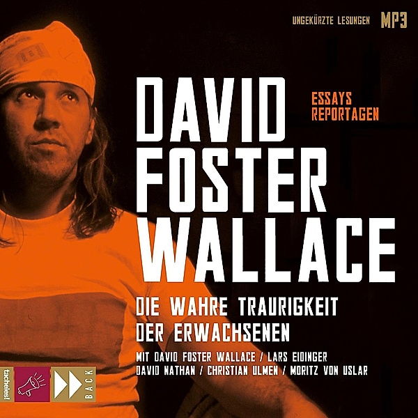 Die wahre Traurigkeit der Erwachsenen, 1 Audio-CD, 1 MP3, David Foster Wallace