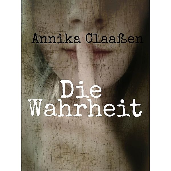 Die Wahrheit, Annika Claassen