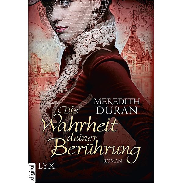 Die Wahrheit deiner Berührung / The Victorian Rebels, Meredith Duran