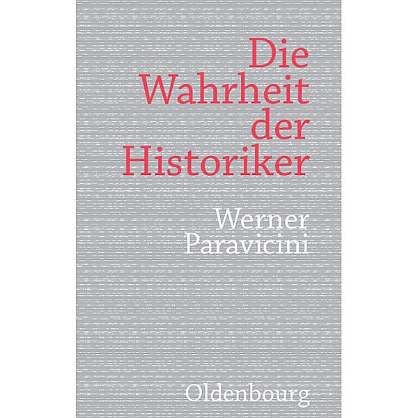 Die Wahrheit der Historiker, Werner Paravicini