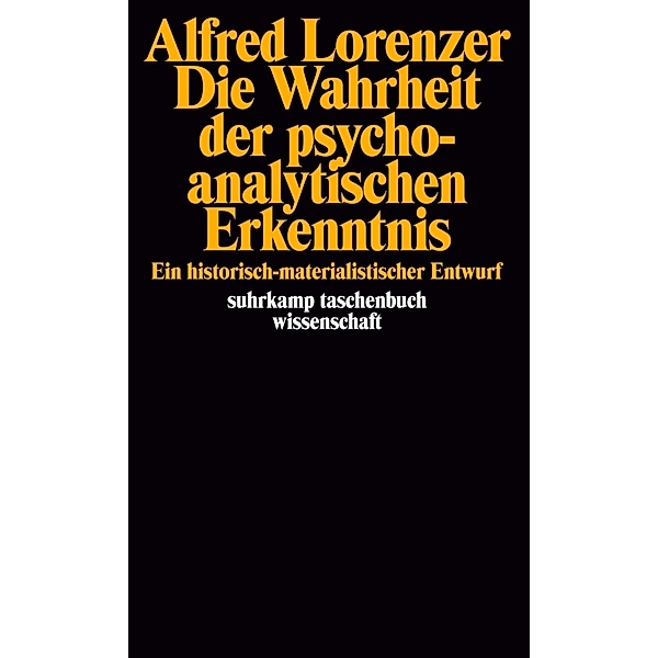 Die Wahrheit der psychoanalytischen Erkenntnis, Alfred Lorenzer