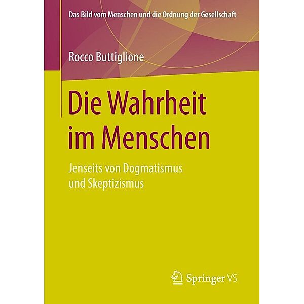 Die Wahrheit im Menschen / Das Bild vom Menschen und die Ordnung der Gesellschaft, Rocco Buttiglione