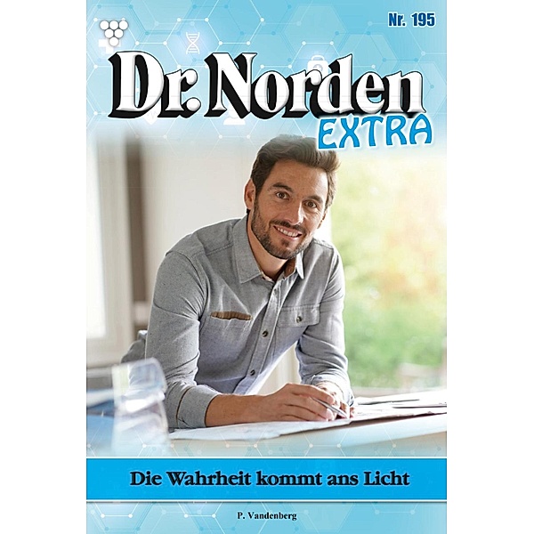 Die Wahrheit kommt ans Licht / Dr. Norden Extra Bd.195, Patricia Vandenberg