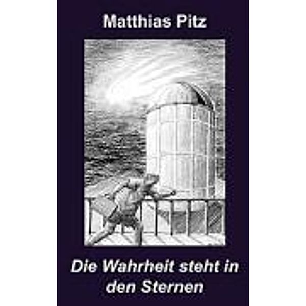 Die Wahrheit steht in den Sternen, Matthias Pitz