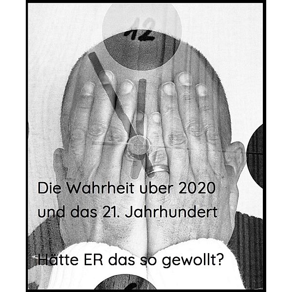 Die Wahrheit über 2020 und das 21. Jahrhundert, Hannes Mühlböck