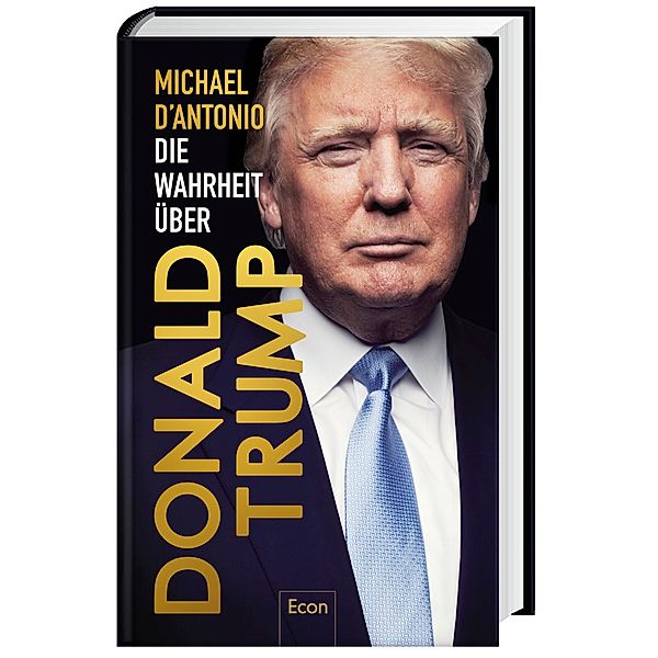 Die Wahrheit über Donald Trump, Michael D'Antonio