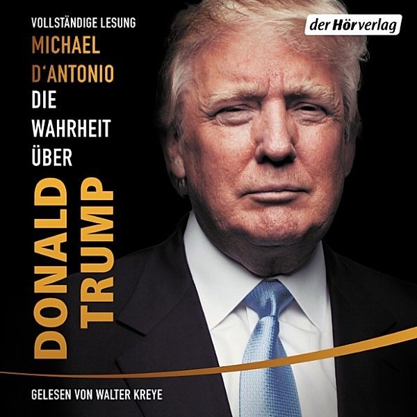 Die Wahrheit über Donald Trump, Michael D'Antonio