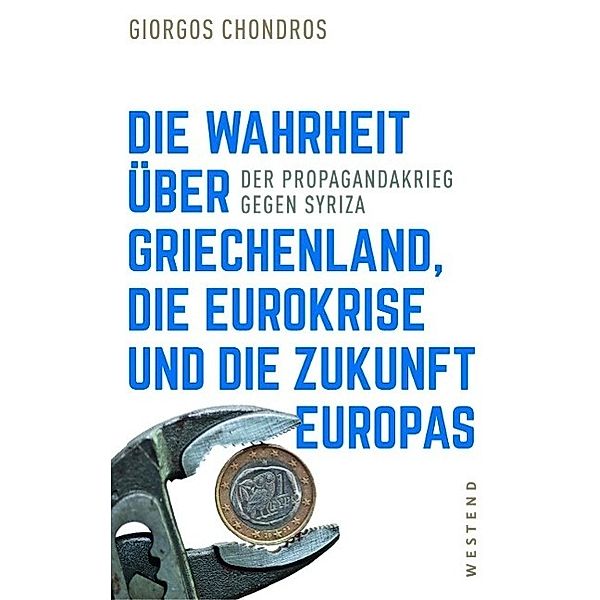 Die Wahrheit über Griechenland, die Eurokrise und die Zukunft Europas, Giorgos Chondros