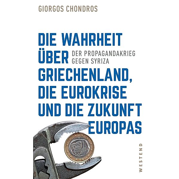 Die Wahrheit über Griechenland, die Eurokrise und die Zukunft Europas, Giorgos Chondros