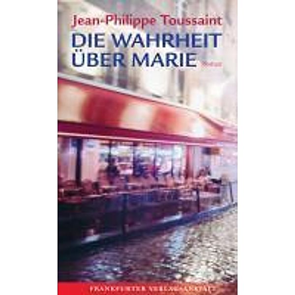 Die Wahrheit über Marie, Jean-Philippe Toussaint