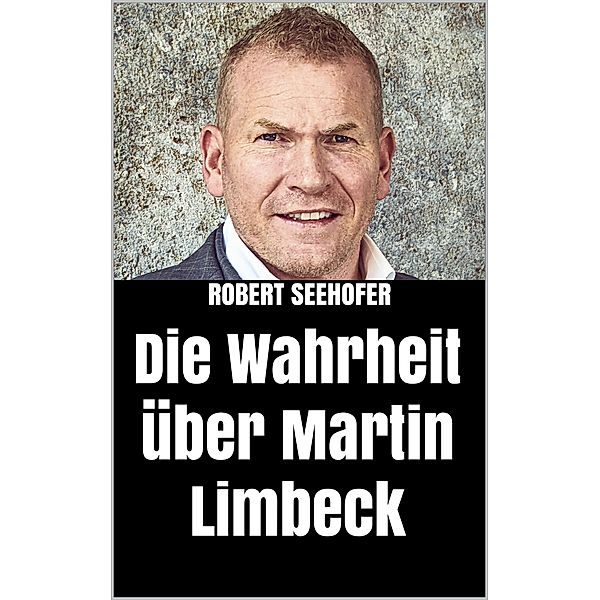 Die Wahrheit über Martin Limbeck, Robert Seehofer