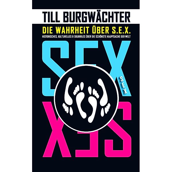 Die Wahrheit über S.E.X., Till Burgwächter