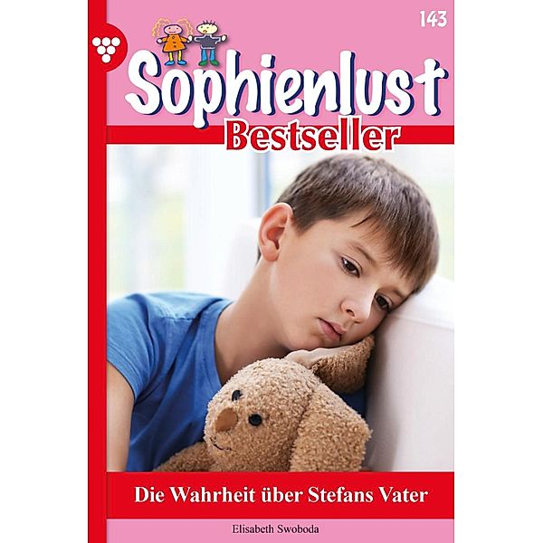 Die Wahrheit über Stefans Vater / Sophienlust Bestseller Bd.143, Elisabeth Swoboda