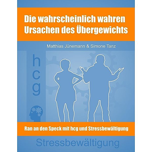Die wahrscheinlich wahren Ursachen des Übergewichts, Matthias Jünemann, Simone Tanz