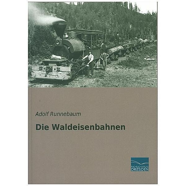 Die Waldeisenbahnen, Adolf Runnebaum