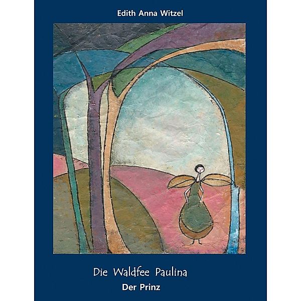 Die Waldfee Paulina, Edith Anna Witzel