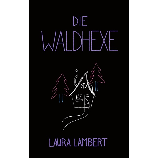 Die Waldhexe, Laura Lambert