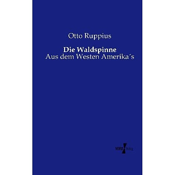 Die Waldspinne, Otto Ruppius