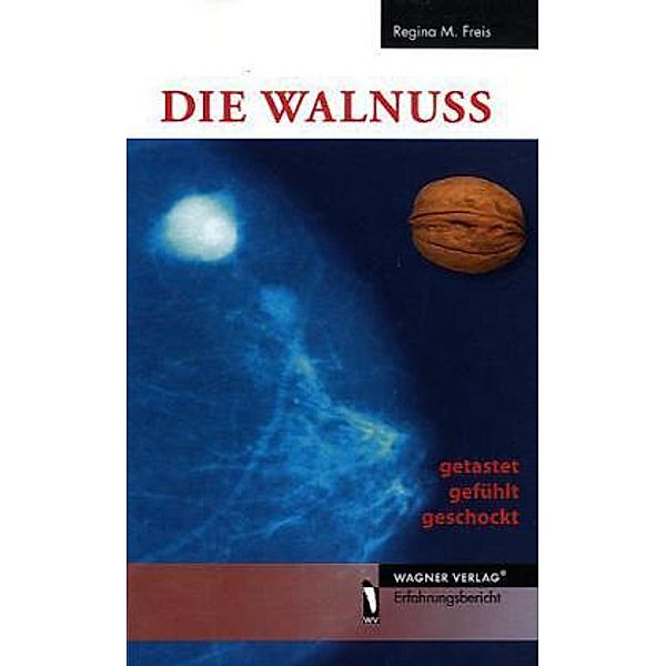 Die Walnuss, Regina M. Freis