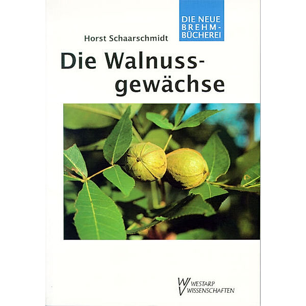 Die Walnussgewächse, Horst Schaarschmidt