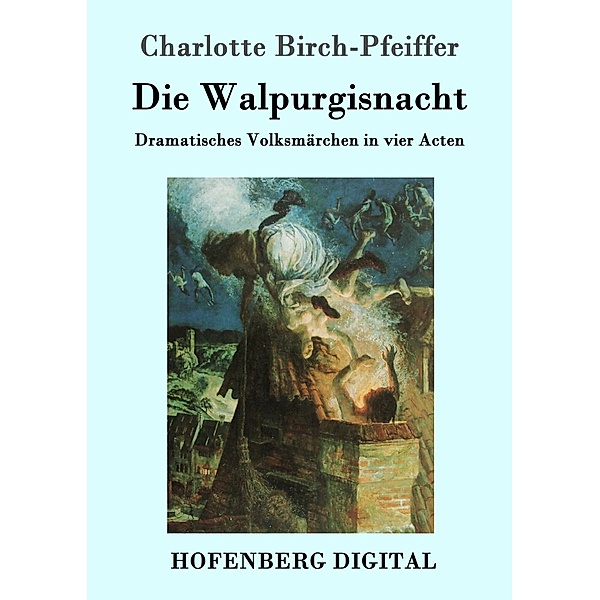 Die Walpurgisnacht, Charlotte Birch-Pfeiffer