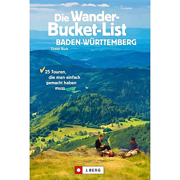 Die Wander-Bucket-List Baden-Württemberg, Dieter Buck