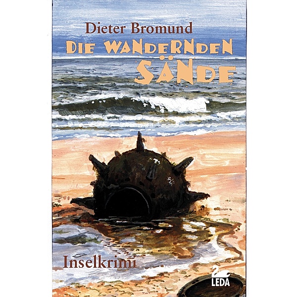 Die wandernden Sände: Inselkrimi Langeoog, Dieter Bromund