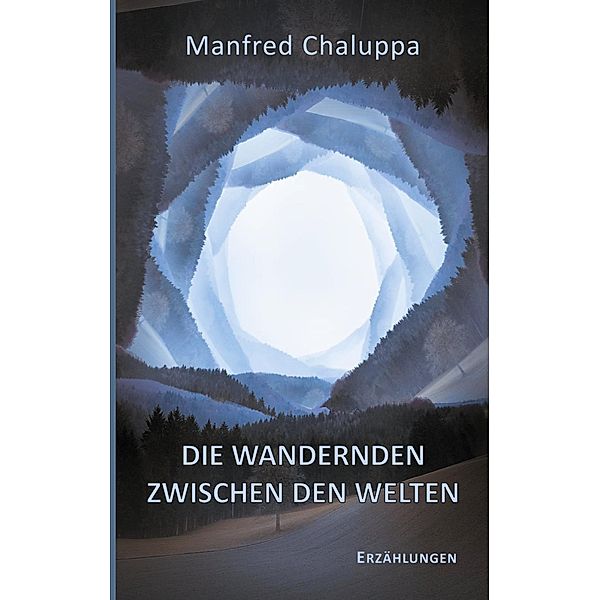 Die Wandernden zwischen den Welten, Manfred Chaluppa