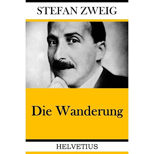 Die Wanderung, Stefan Zweig