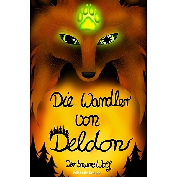 Die Wandler von Deldon 1: Der braune Wolf, Michelle Krause
