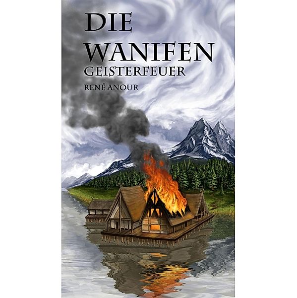 Die Wanifen-Geisterfeuer, René Anour