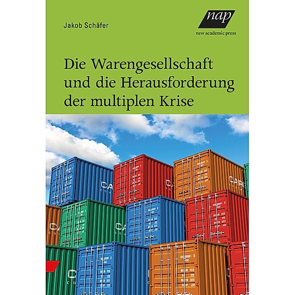 Die Warengesellschaft und die Herausforderung der multiplen Krise, Jakob Schäfer
