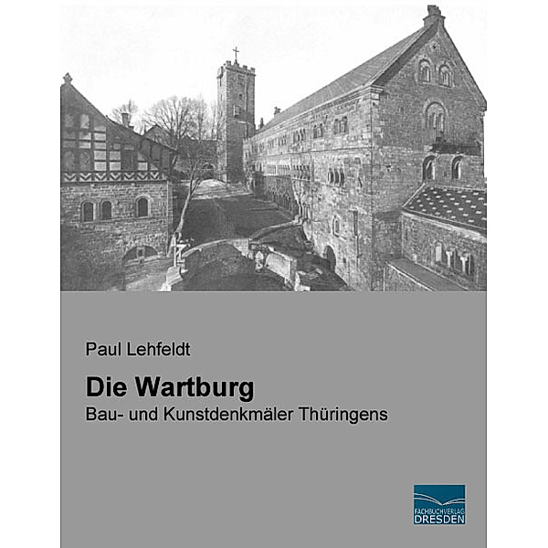 Die Wartburg, Paul Lehfeldt